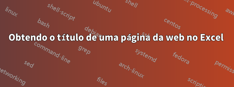 Obtendo o título de uma página da web no Excel