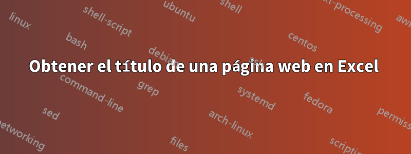 Obtener el título de una página web en Excel