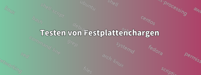 Testen von Festplattenchargen