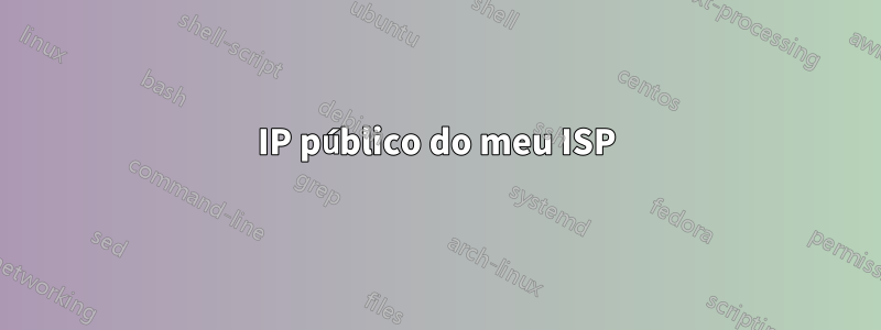 IP público do meu ISP