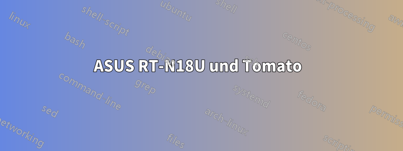 ASUS RT-N18U und Tomato 