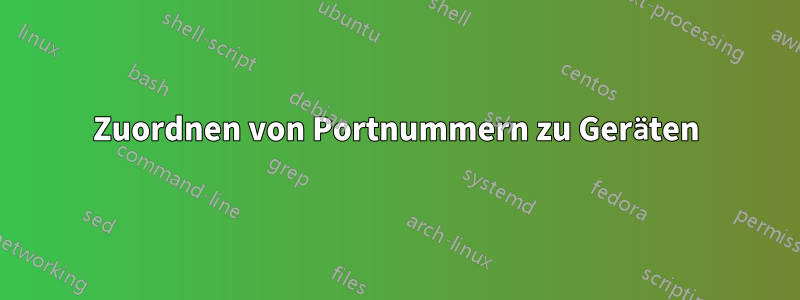 Zuordnen von Portnummern zu Geräten