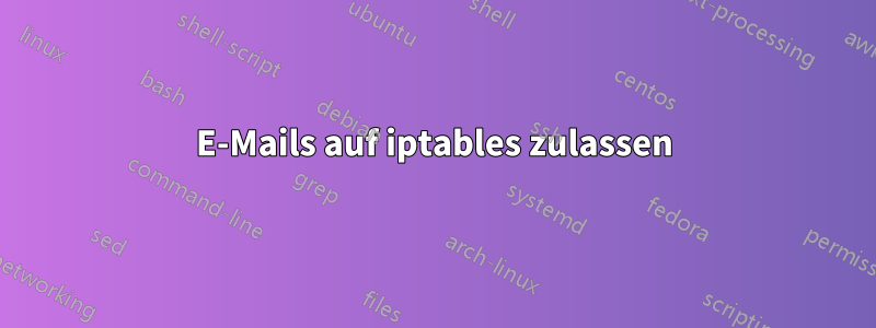 E-Mails auf iptables zulassen