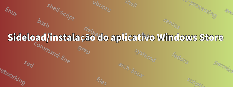 Sideload/instalação do aplicativo Windows Store