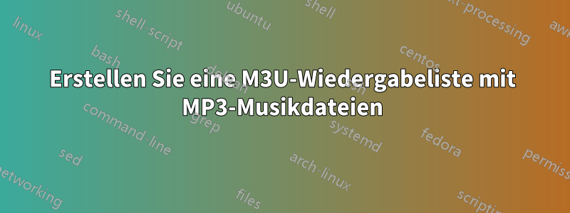 Erstellen Sie eine M3U-Wiedergabeliste mit MP3-Musikdateien