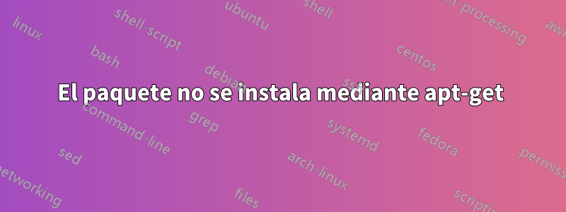 El paquete no se instala mediante apt-get
