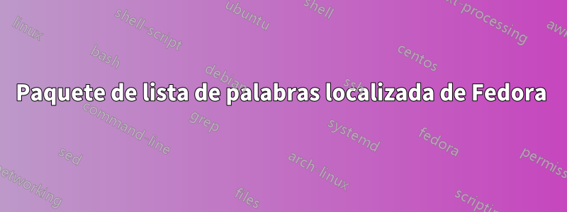 Paquete de lista de palabras localizada de Fedora