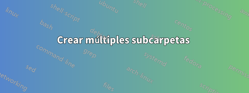 Crear múltiples subcarpetas