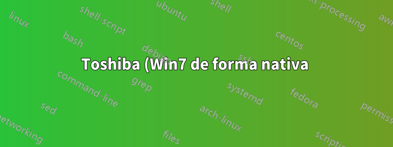 Toshiba (Win7 de forma nativa) no arranca desde USB