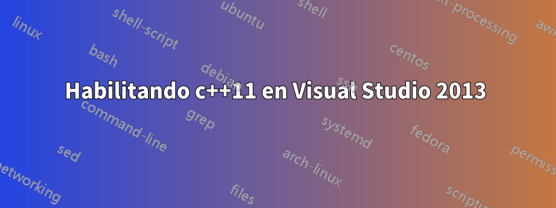 Habilitando c++11 en Visual Studio 2013