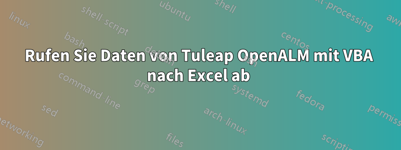 Rufen Sie Daten von Tuleap OpenALM mit VBA nach Excel ab