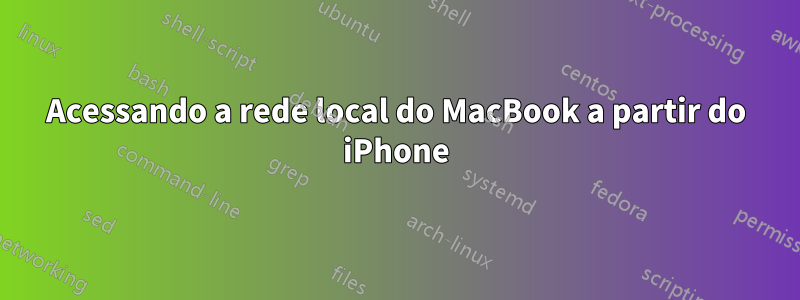 Acessando a rede local do MacBook a partir do iPhone