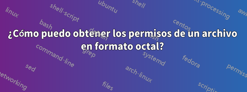 ¿Cómo puedo obtener los permisos de un archivo en formato octal?