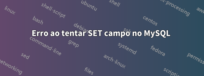 Erro ao tentar SET campo no MySQL