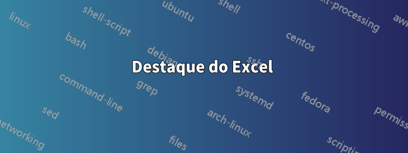 Destaque do Excel