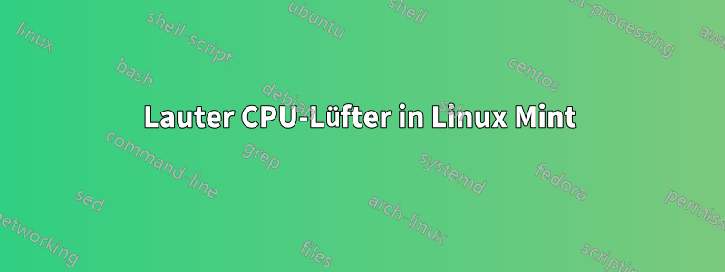 Lauter CPU-Lüfter in Linux Mint