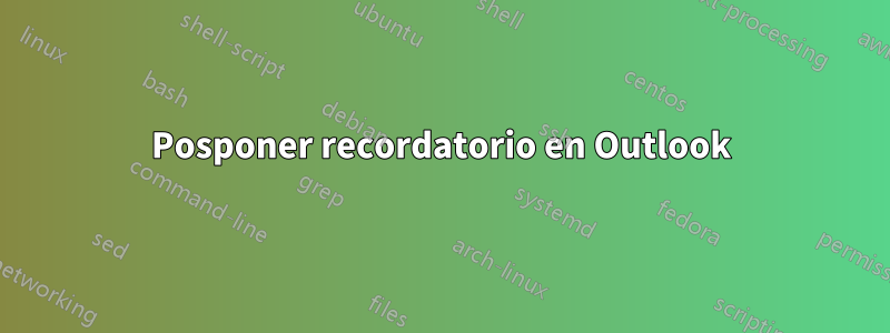 Posponer recordatorio en Outlook