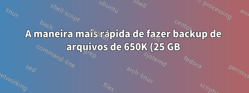 A maneira mais rápida de fazer backup de arquivos de 650K (25 GB) entre dois SSDs locais no Win8.1?