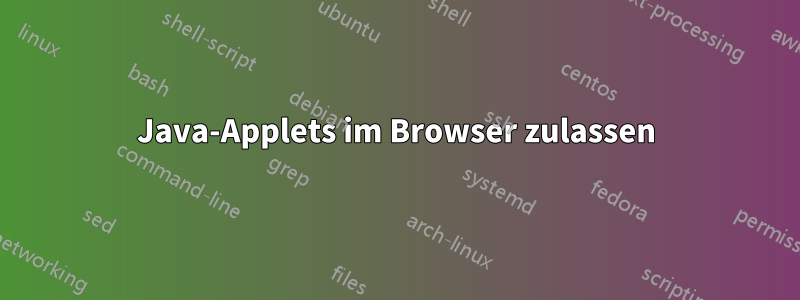 Java-Applets im Browser zulassen