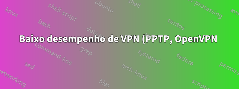 Baixo desempenho de VPN (PPTP, OpenVPN) no Raspberry Pi