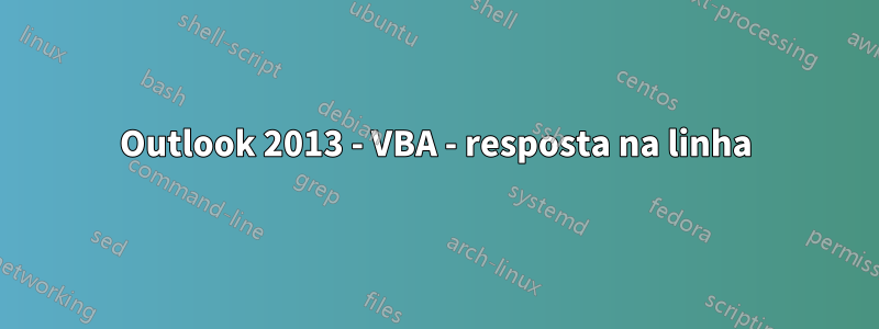 Outlook 2013 - VBA - resposta na linha