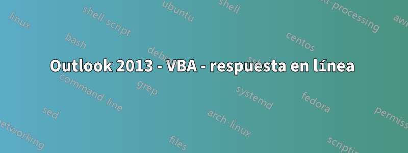 Outlook 2013 - VBA - respuesta en línea