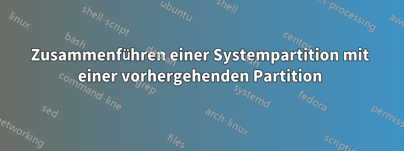 Zusammenführen einer Systempartition mit einer vorhergehenden Partition