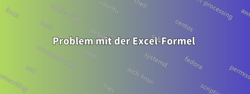 Problem mit der Excel-Formel