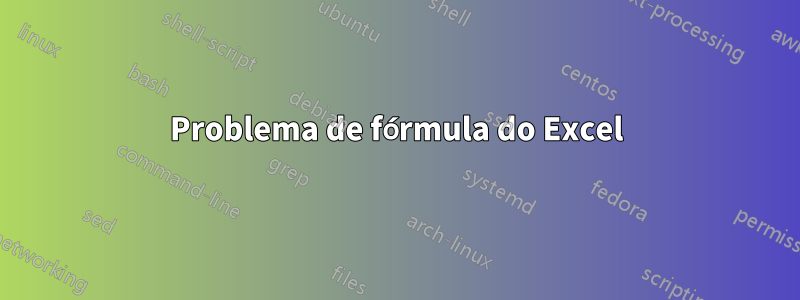 Problema de fórmula do Excel