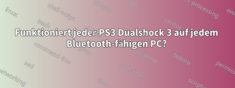 Funktioniert jeder PS3 Dualshock 3 auf jedem Bluetooth-fähigen PC?