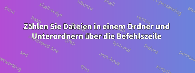 Zählen Sie Dateien in einem Ordner und Unterordnern über die Befehlszeile