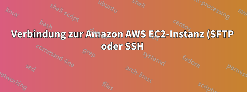 Verbindung zur Amazon AWS EC2-Instanz (SFTP oder SSH) in einem neuen Netzwerk nicht möglich