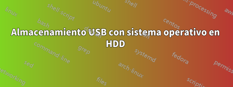 Almacenamiento USB con sistema operativo en HDD