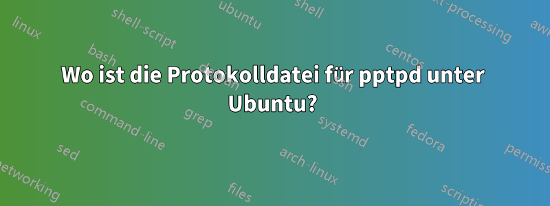 Wo ist die Protokolldatei für pptpd unter Ubuntu?