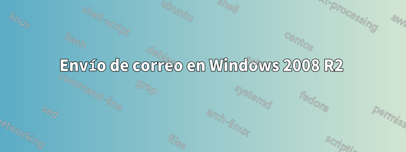 Envío de correo en Windows 2008 R2