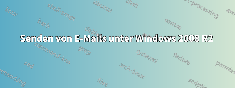 Senden von E-Mails unter Windows 2008 R2