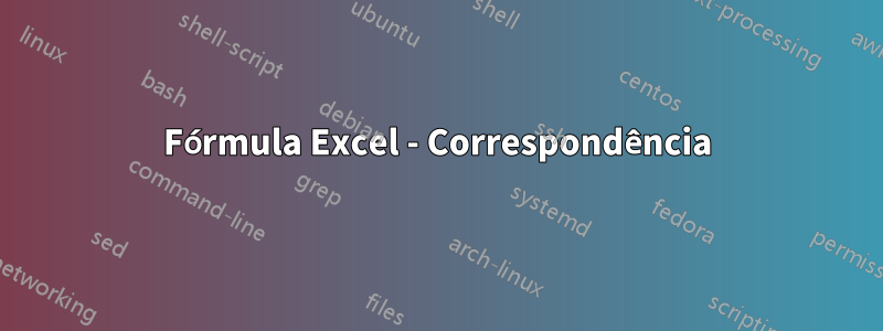 Fórmula Excel - Correspondência