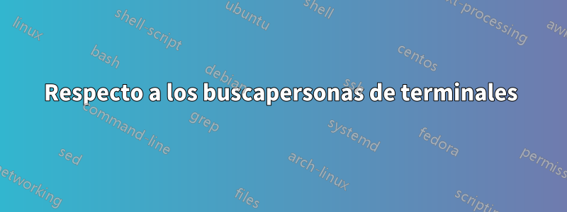 Respecto a los buscapersonas de terminales