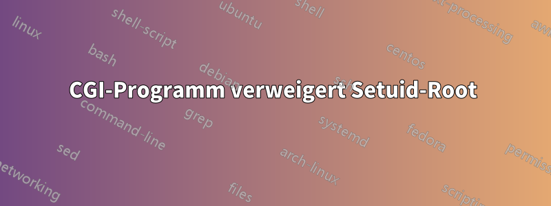 CGI-Programm verweigert Setuid-Root