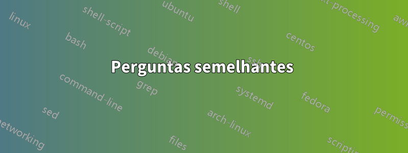 Perguntas semelhantes