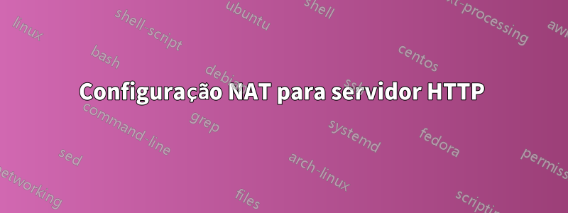Configuração NAT para servidor HTTP