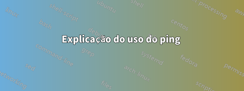 Explicação do uso do ping