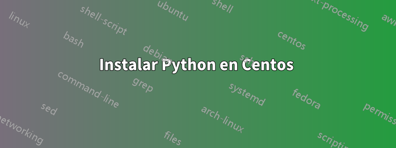 Instalar Python en Centos