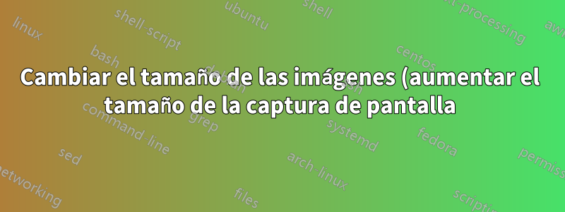 Cambiar el tamaño de las imágenes (aumentar el tamaño de la captura de pantalla) en Microsoft Word automáticamente