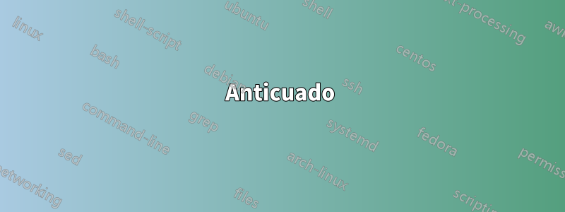 Anticuado