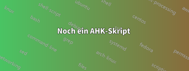 Noch ein AHK-Skript