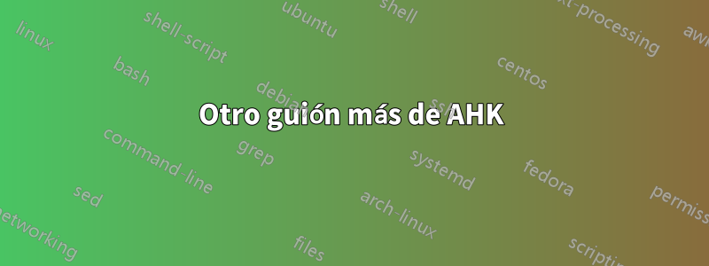 Otro guión más de AHK