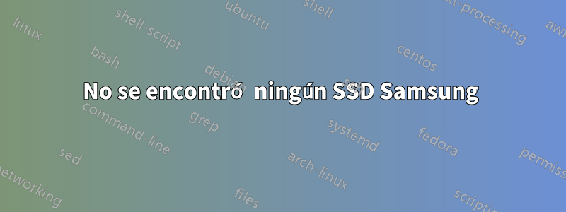 No se encontró ningún SSD Samsung