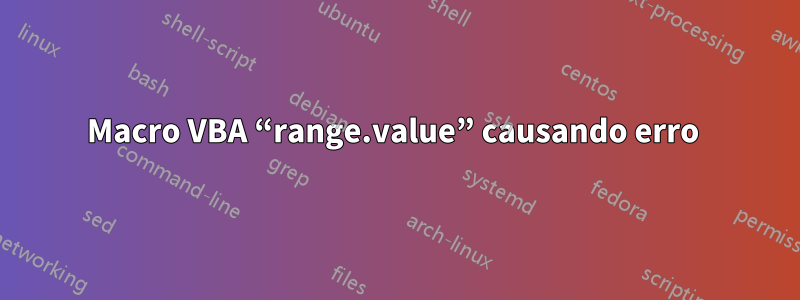 Macro VBA “range.value” causando erro 