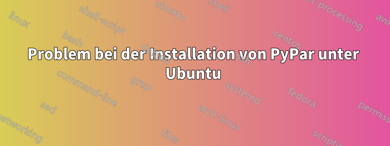 Problem bei der Installation von PyPar unter Ubuntu